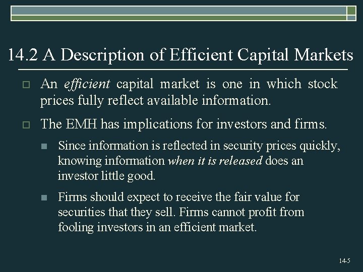 14. 2 A Description of Efficient Capital Markets o An efficient capital market is