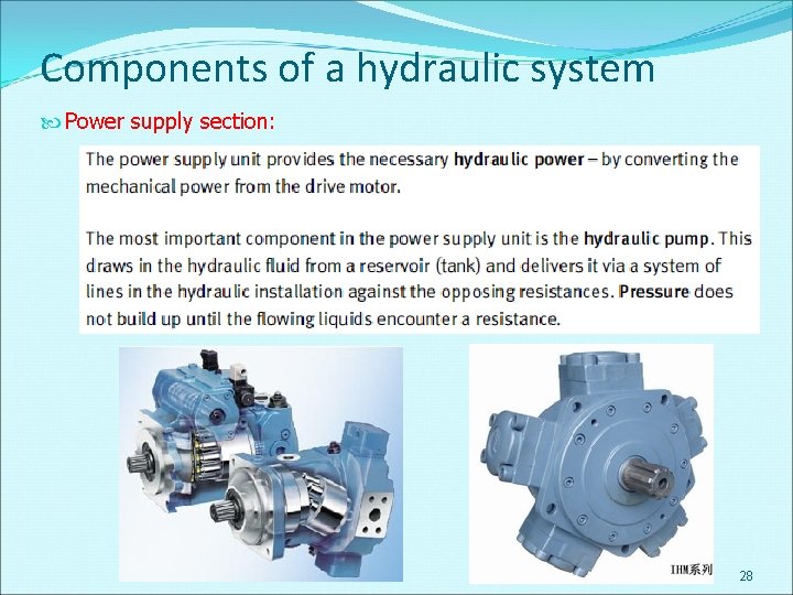 Components of a hydraulic system Power supply section: 28 