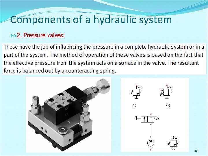 Components of a hydraulic system 2. Pressure valves: 00 34 