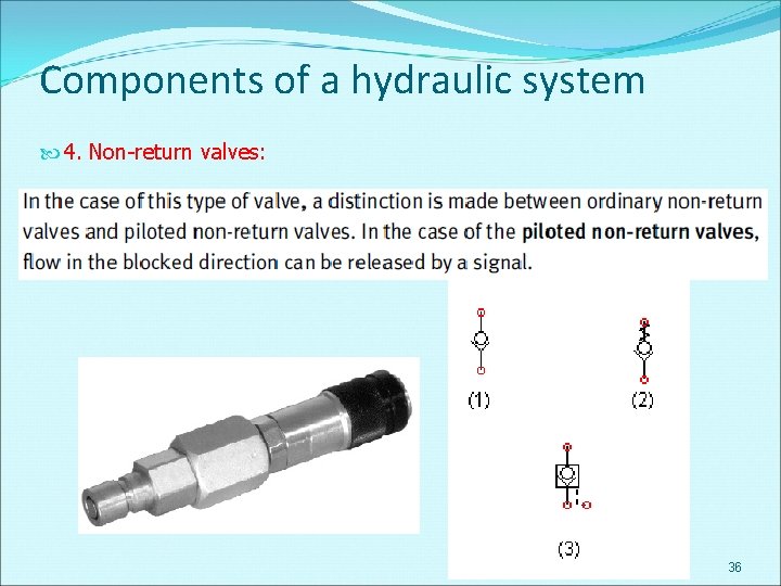 Components of a hydraulic system 4. Non-return valves: 36 