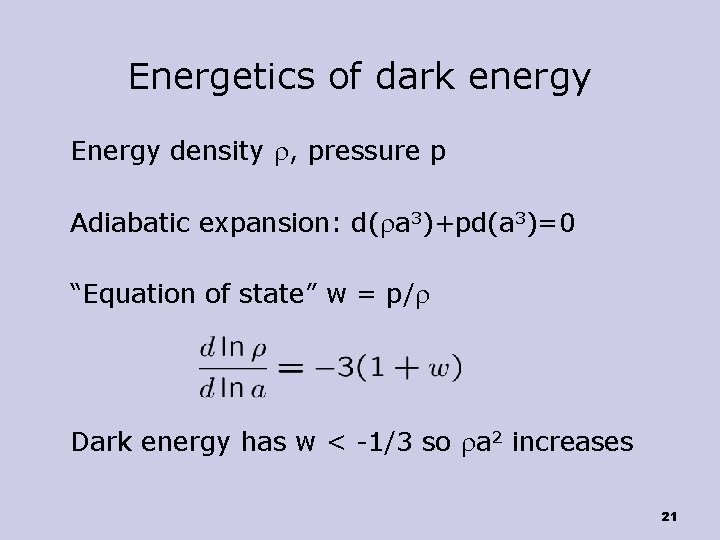 Energetics of dark energy Energy density r, pressure p Adiabatic expansion: d(ra 3)+pd(a 3)=0