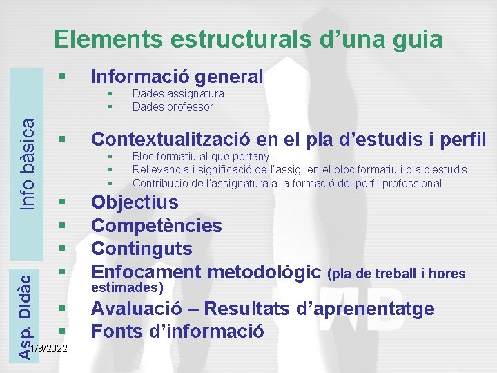 Elements estructurals d’una guia § Informació general Asp. Didàc Info bàsica § § §