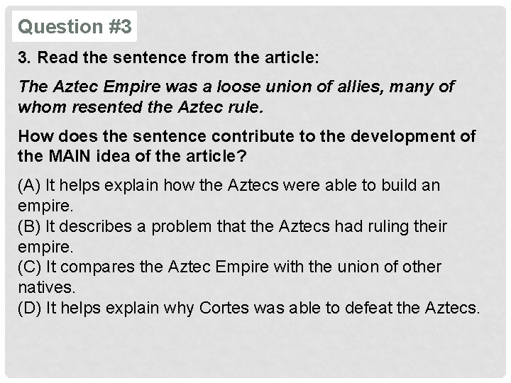 Question #3 3. Read the sentence from the article: The Aztec Empire was a