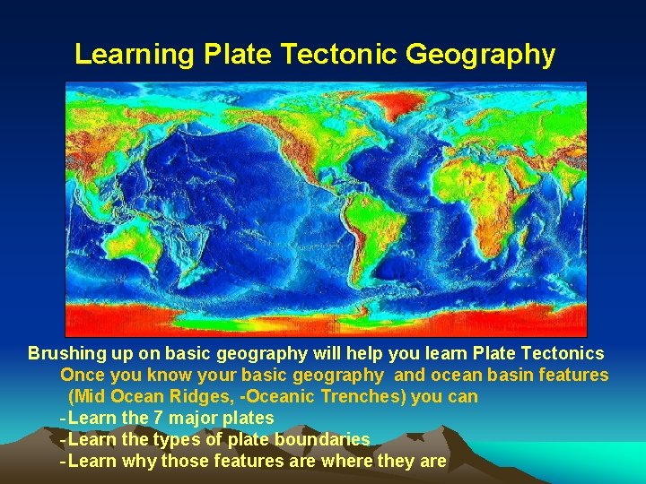 Learning Plate Tectonic Geography Brushing up on basic geography will help you learn Plate
