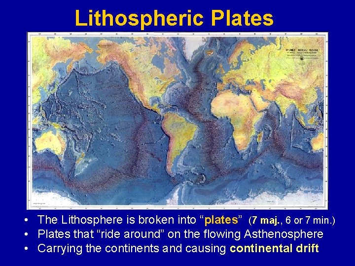 Lithospheric Plates See Kehew, Figure 1. 19 • The Lithosphere is broken into “plates”