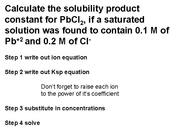 Calculate the solubility product constant for Pb. Cl 2, if a saturated solution was