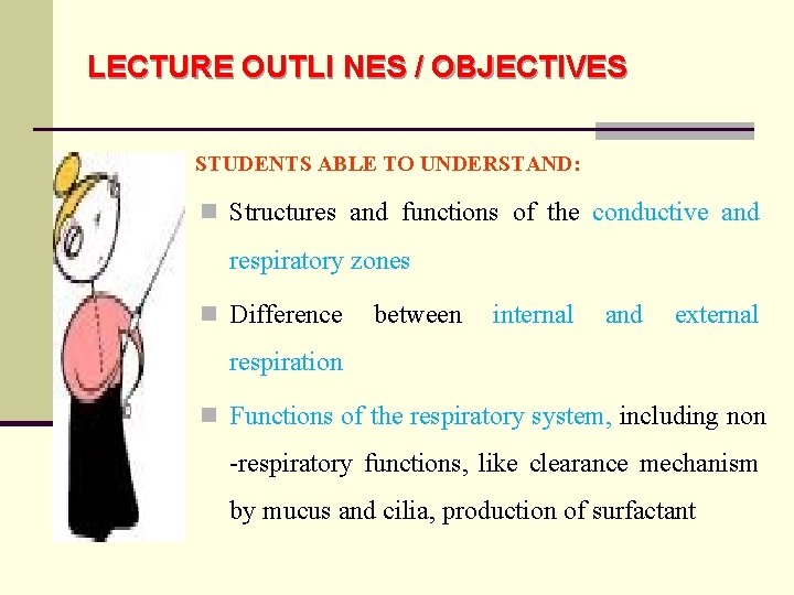 LECTURE OUTLI NES / OBJECTIVES STUDENTS ABLE TO UNDERSTAND: n Structures and functions of