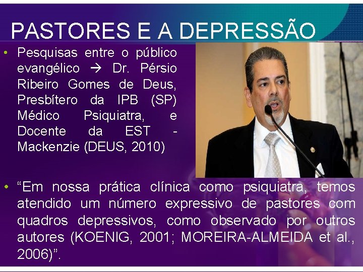 PASTORES E A DEPRESSÃO • Pesquisas entre o público evangélico Dr. Pérsio Ribeiro Gomes