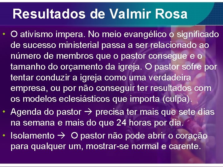 Resultados de Valmir Rosa • O ativismo impera. No meio evangélico o significado de