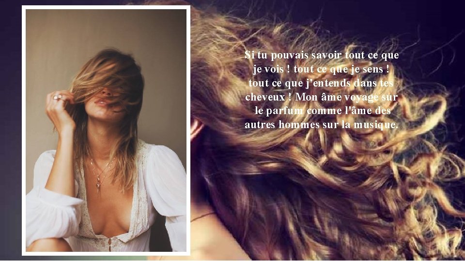 Si tu pouvais savoir tout ce que je vois ! tout ce que je Si tu pouvais savoir tout ce que je vois ! tout ce que je