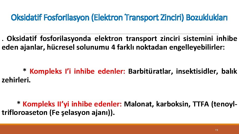 Oksidatif Fosforilasyon (Elektron Transport Zinciri) Bozuklukları. Oksidatif fosforilasyonda elektron transport zinciri sistemini inhibe eden