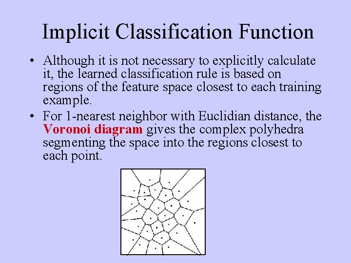 Implicit Classification Function • Although it is not necessary to explicitly calculate it, the