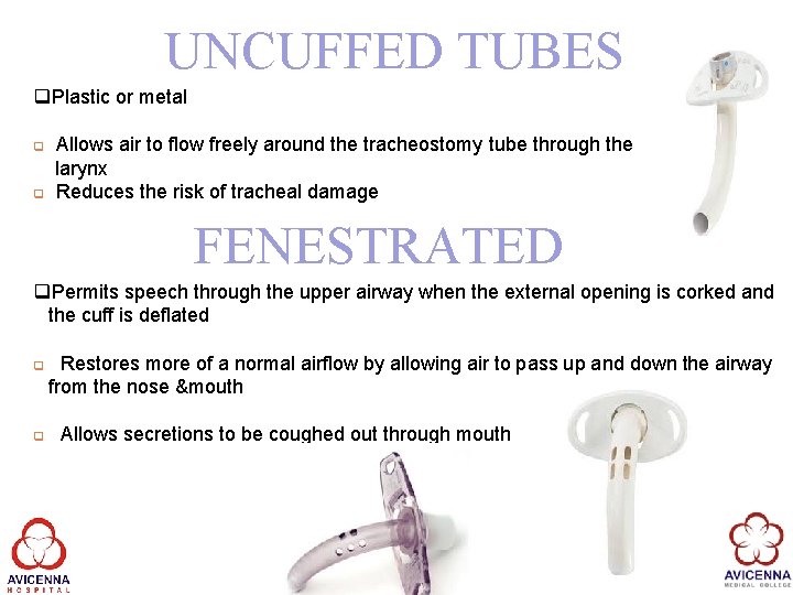 UNCUFFED TUBES q. Plastic or metal q q Allows air to flow freely around