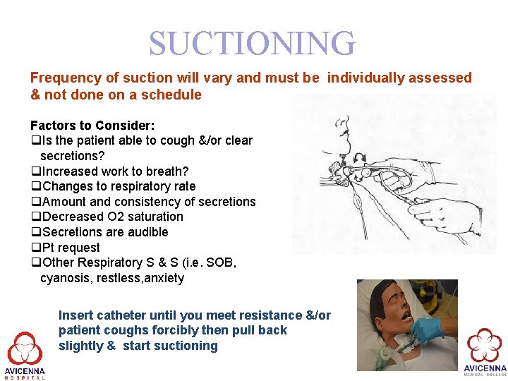 SUCTIONING Frequency of suction will vary and must be individually assessed & not done