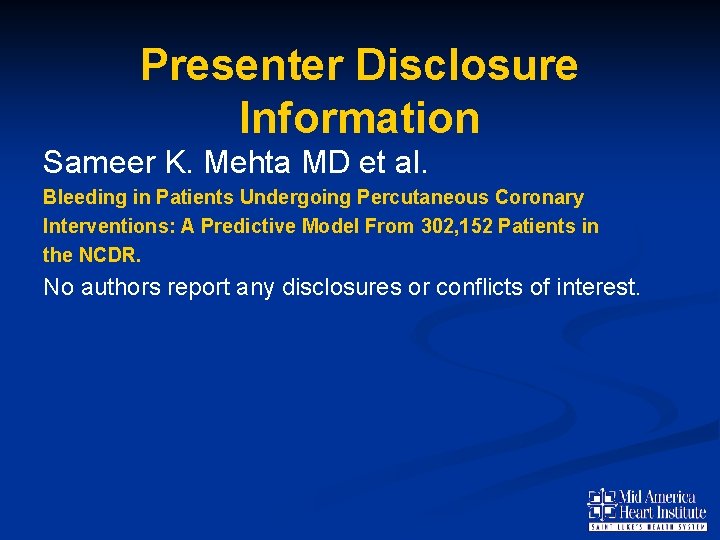 Presenter Disclosure Information Sameer K. Mehta MD et al. Bleeding in Patients Undergoing Percutaneous