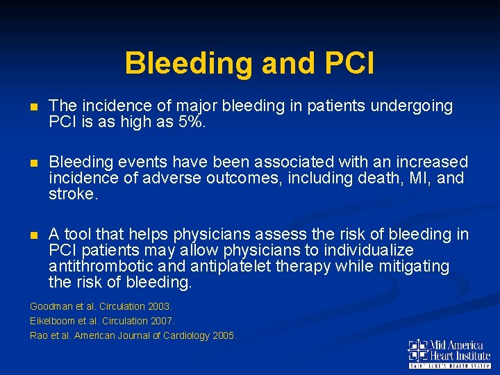 Bleeding and PCI n The incidence of major bleeding in patients undergoing PCI is