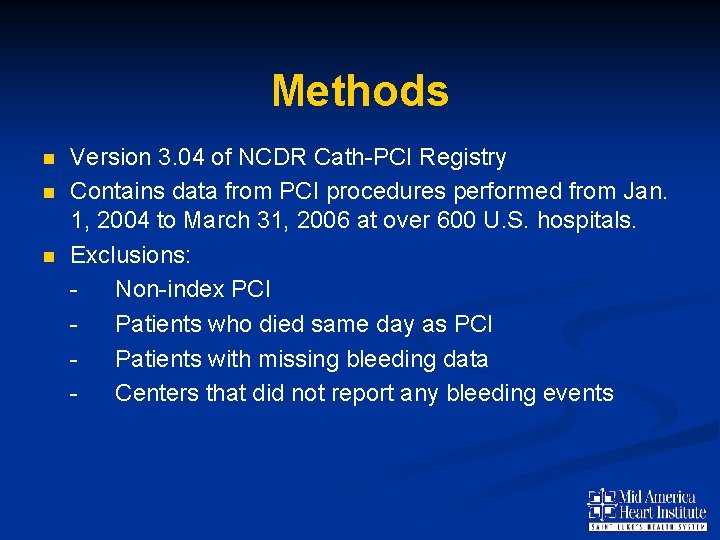 Methods n n n Version 3. 04 of NCDR Cath-PCI Registry Contains data from