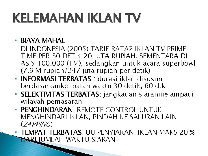 KELEMAHAN IKLAN TV BIAYA MAHAL DI INDONESIA (2005) TARIF RATA 2 IKLAN TV PRIME