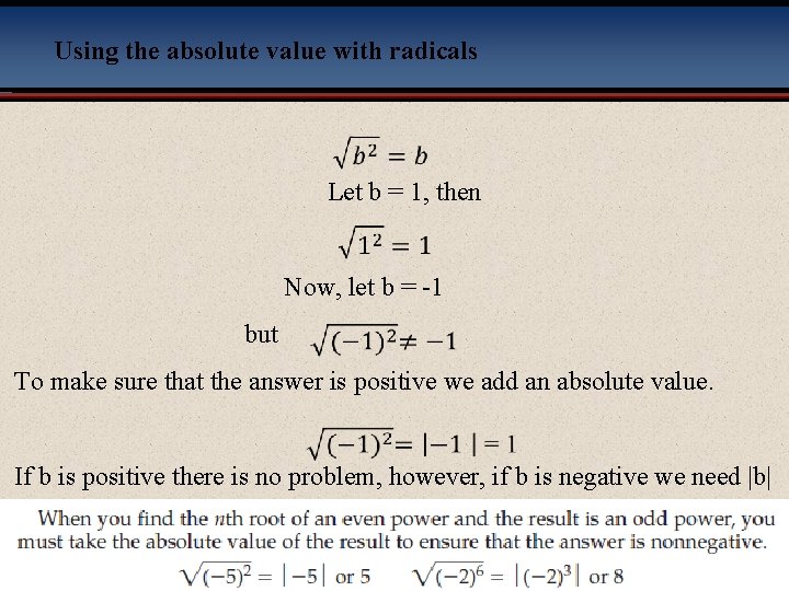 Using the absolute value with radicals Let b = 1, then Now, let b