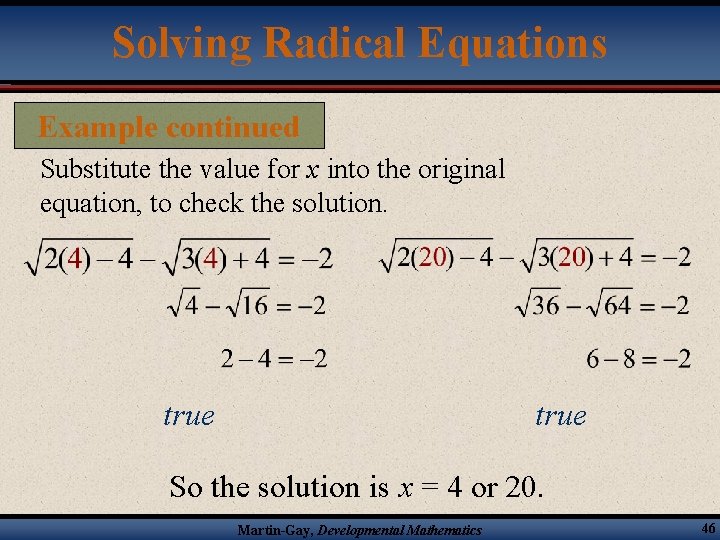 Solving Radical Equations Example continued Substitute the value for x into the original equation,