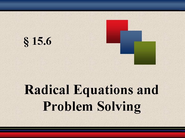 § 15. 6 Radical Equations and Problem Solving 