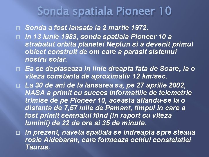 Sonda spatiala Pioneer 10 � � � Sonda a fost lansata la 2 martie
