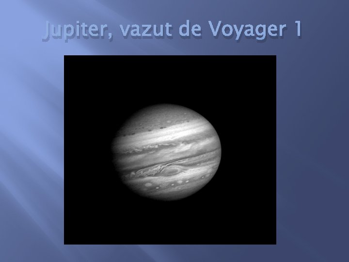 Jupiter, vazut de Voyager 1 