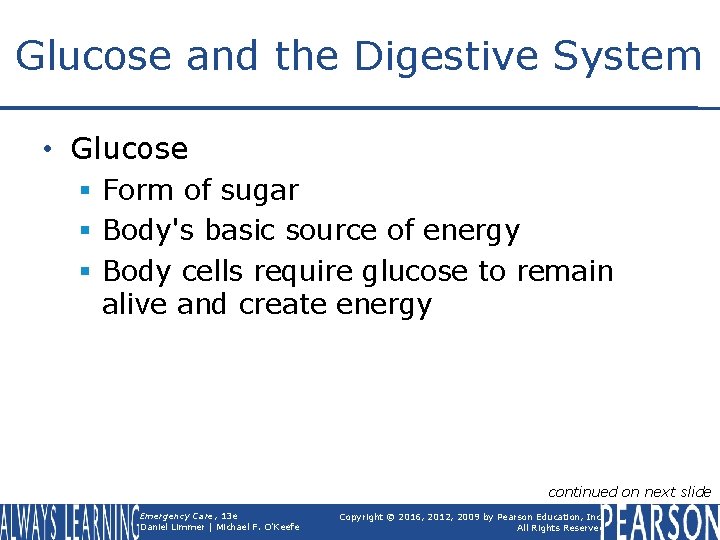 Glucose and the Digestive System • Glucose § Form of sugar § Body's basic