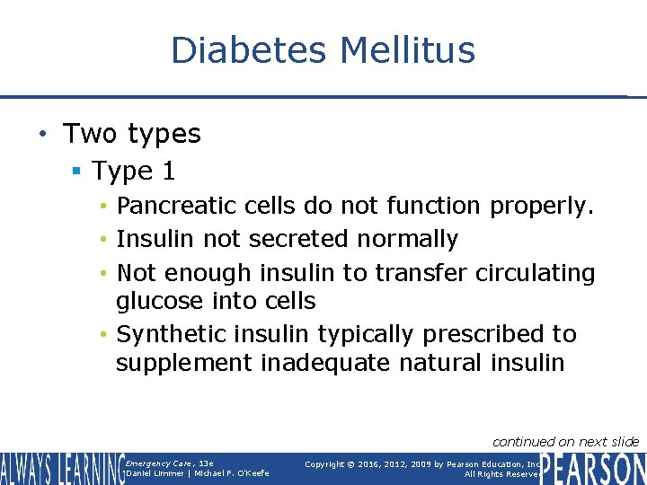 Diabetes Mellitus • Two types § Type 1 • Pancreatic cells do not function