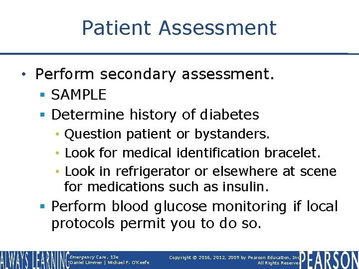 Patient Assessment • Perform secondary assessment. § SAMPLE § Determine history of diabetes •
