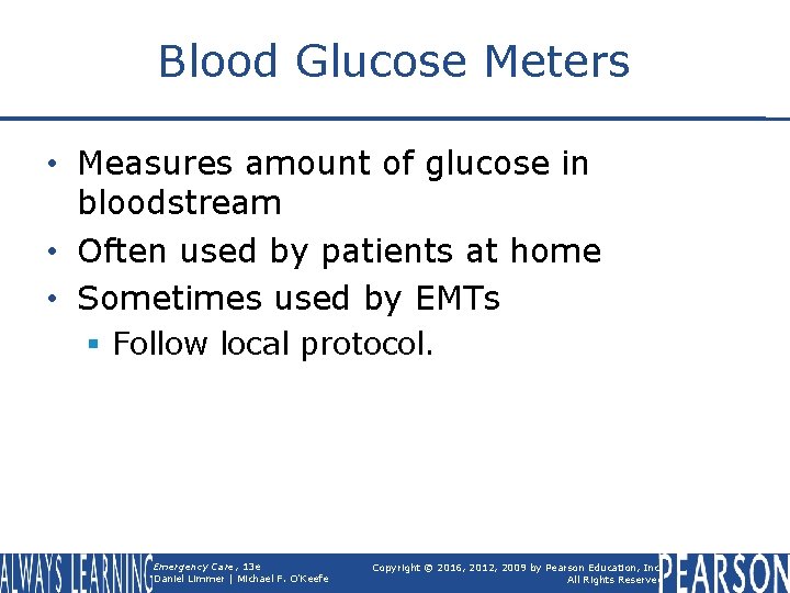 Blood Glucose Meters • Measures amount of glucose in bloodstream • Often used by