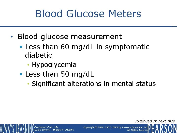Blood Glucose Meters • Blood glucose measurement § Less than 60 mg/d. L in