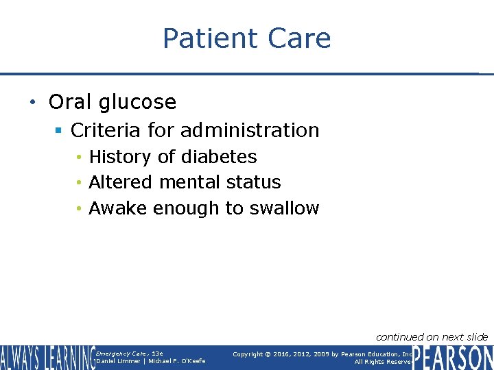 Patient Care • Oral glucose § Criteria for administration • History of diabetes •