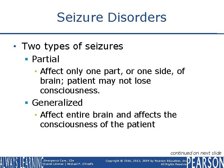 Seizure Disorders • Two types of seizures § Partial • Affect only one part,