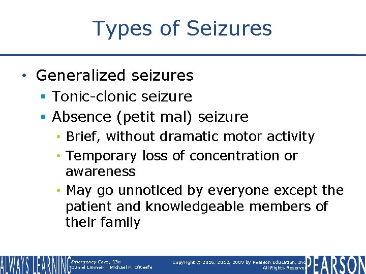 Types of Seizures • Generalized seizures § Tonic-clonic seizure § Absence (petit mal) seizure