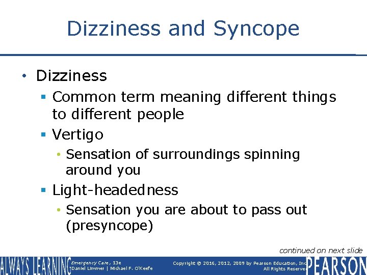 Dizziness and Syncope • Dizziness § Common term meaning different things to different people