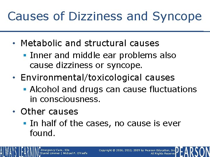 Causes of Dizziness and Syncope • Metabolic and structural causes § Inner and middle