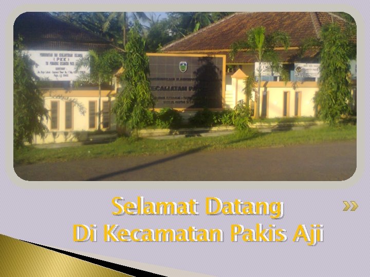 Selamat Datang Di Di Kecamatan Pakis Aji 