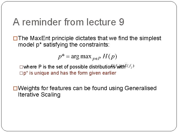 A reminder from lecture 9 � The Max. Ent principle dictates that we find