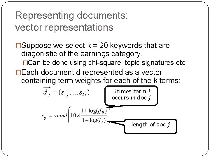 Representing documents: vector representations �Suppose we select k = 20 keywords that are diagonistic