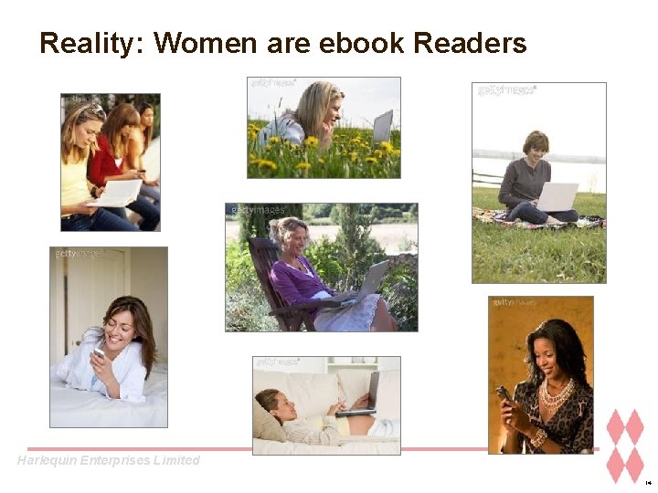 Reality: Women are ebook Readers Harlequin Enterprises Limited 14 