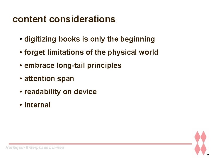 content considerations • digitizing books is only the beginning • forget limitations of the
