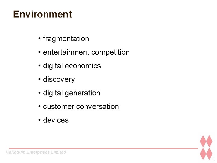 Environment • fragmentation • entertainment competition • digital economics • discovery • digital generation