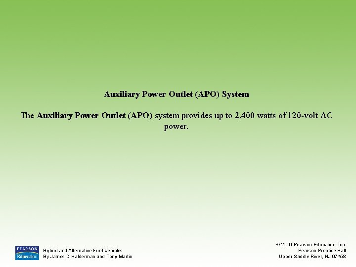 Auxiliary Power Outlet (APO) System The Auxiliary Power Outlet (APO) system provides up to