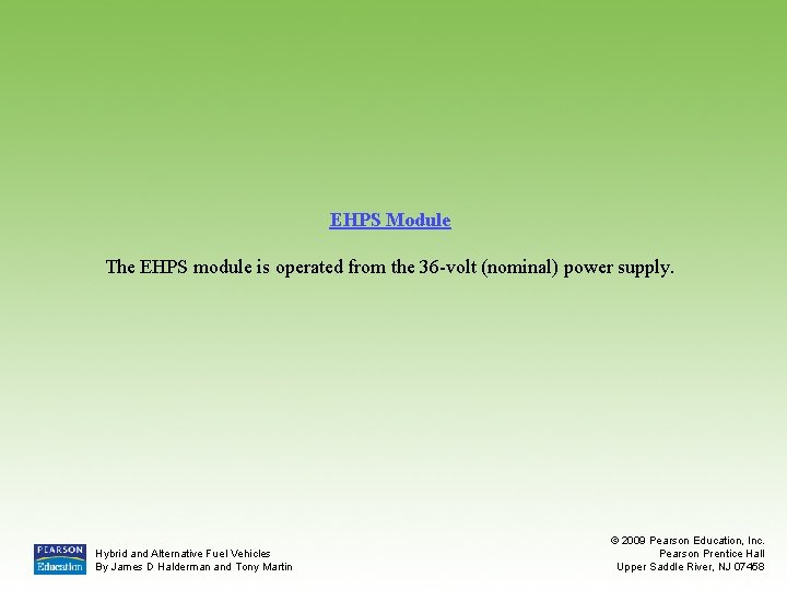 EHPS Module The EHPS module is operated from the 36 -volt (nominal) power supply.