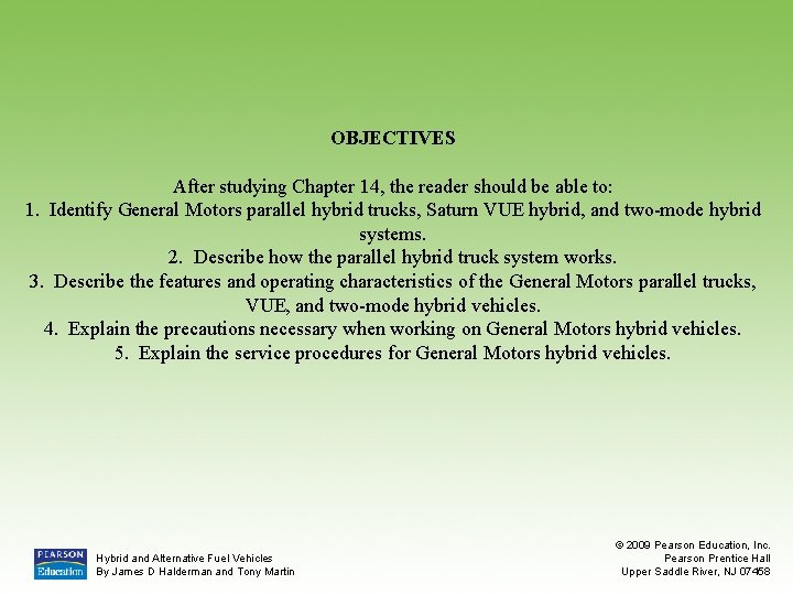 OBJECTIVES After studying Chapter 14, the reader should be able to: 1. Identify General