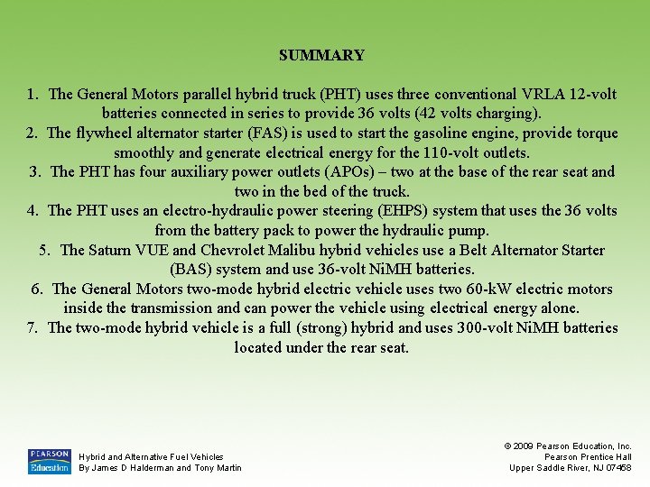 SUMMARY 1. The General Motors parallel hybrid truck (PHT) uses three conventional VRLA 12