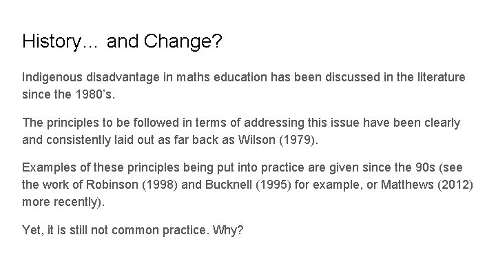 History… and Change? Indigenous disadvantage in maths education has been discussed in the literature