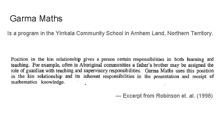 Garma Maths Is a program in the Yirrkala Community School in Arnhem Land, Northern