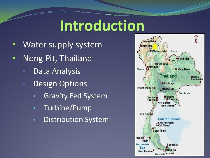 Introduction • Water supply system • Nong Pit, Thailand • Data Analysis • Design